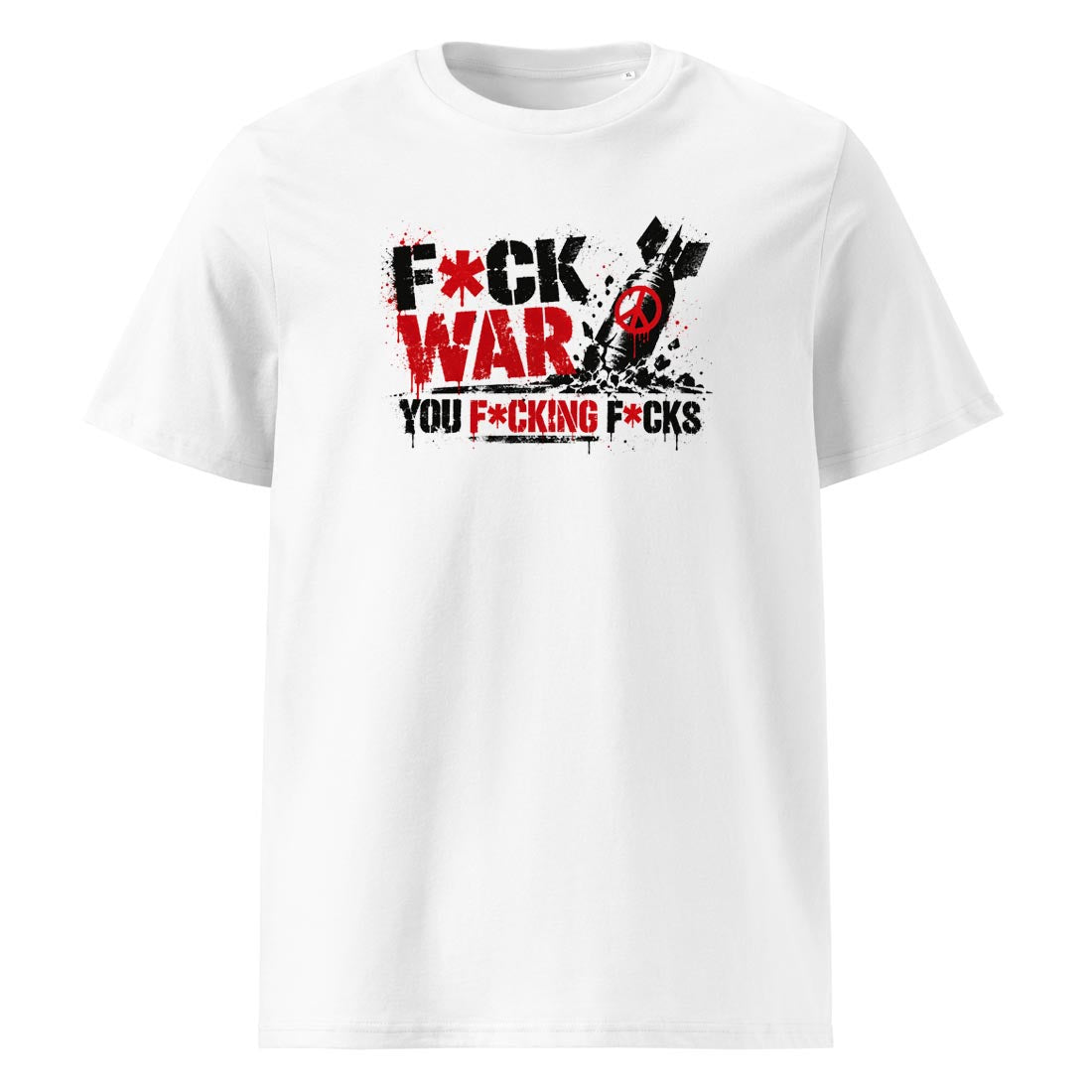 tričko F*CK WAR – YOU F*CKING F*CKS v barvě White