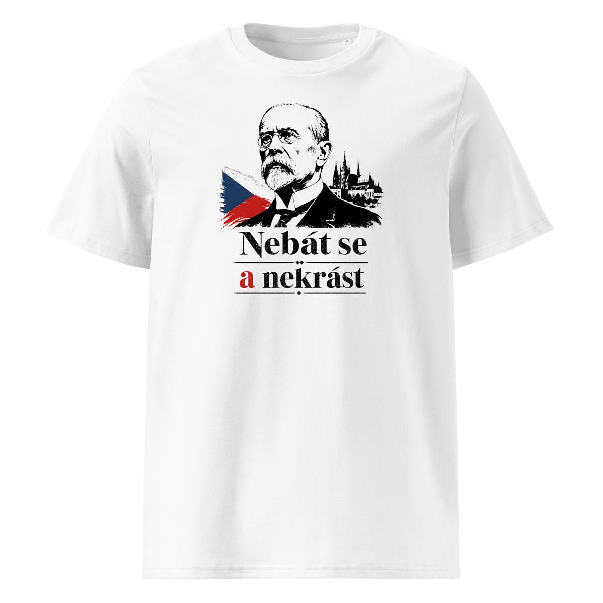 tričko T. G. MASARYK – Nebát se a nekrást v barvě White