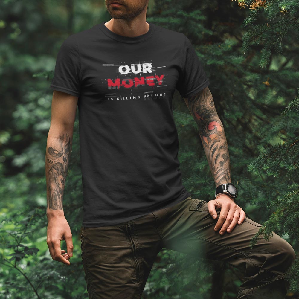 OUR MONEY IS KILLING NATURE – streetwear tričko z biobavlny | FleekFox v barvě