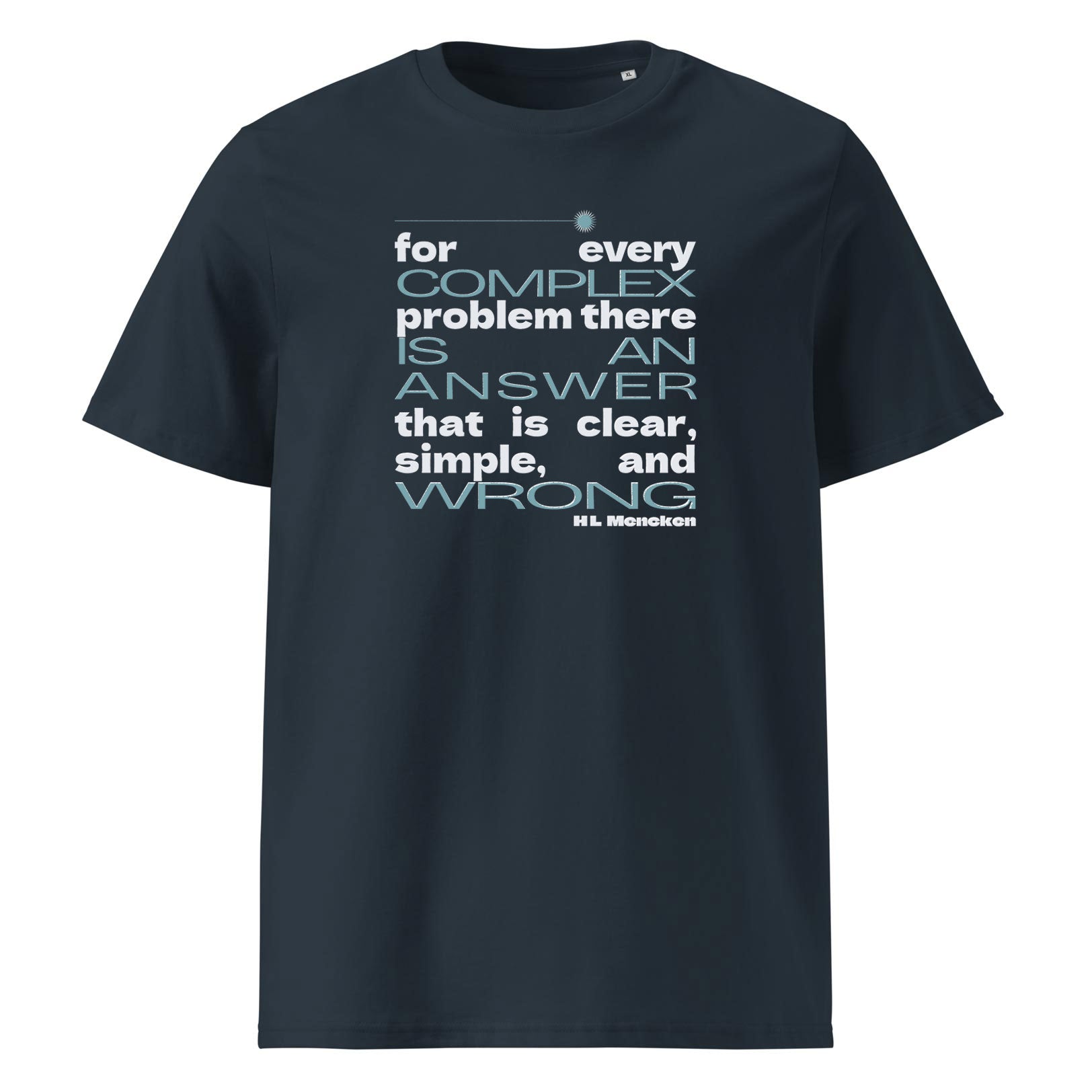 tričko COMPLEX PROBLEM – citát H.L. Mencken. Organická bavlna Stanley/Stella. Fleekfox. barva india ink grey