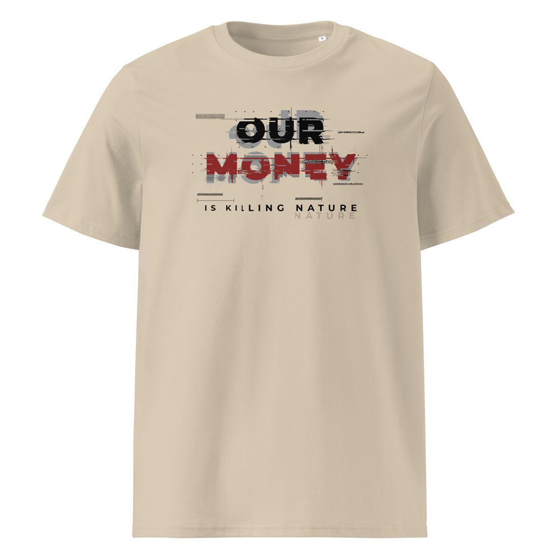 OUR MONEY IS KILLING NATURE – streetwear tričko z biobavlny | FleekFox v barvě Desert Dust