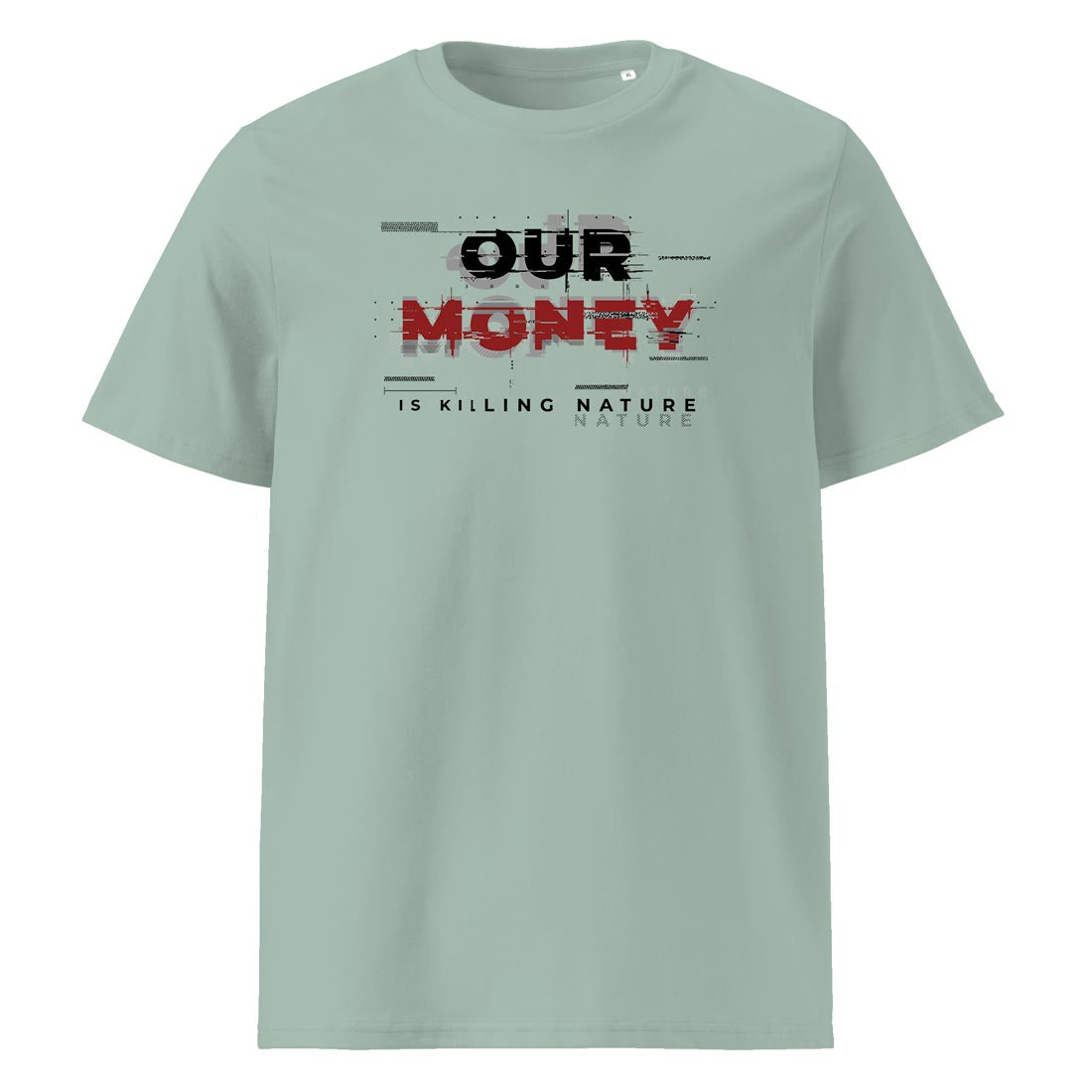 OUR MONEY IS KILLING NATURE – streetwear tričko z biobavlny | FleekFox v barvě Aloe
