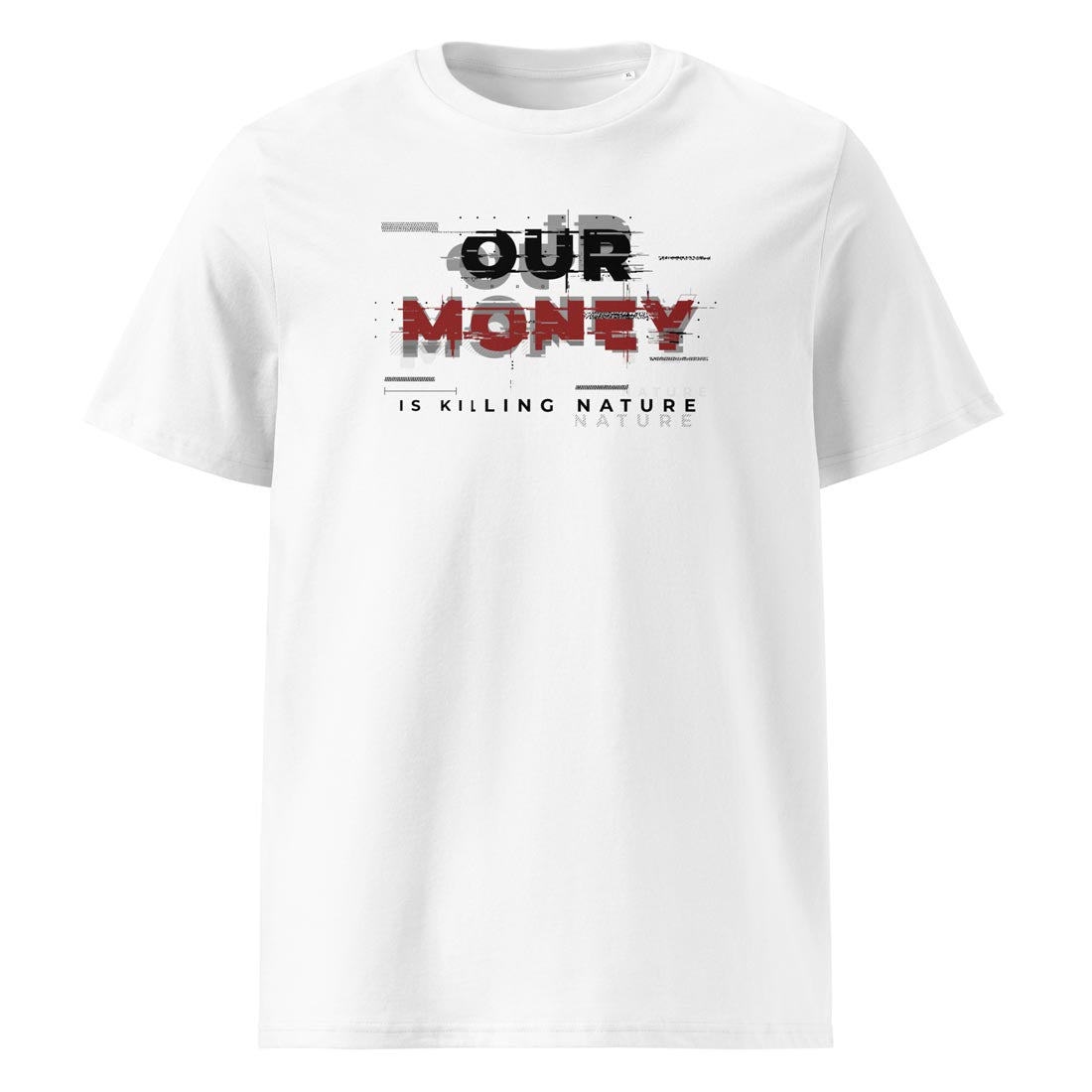 OUR MONEY IS KILLING NATURE – streetwear tričko z biobavlny | FleekFox v barvě White